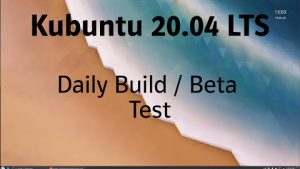 Kubuntu 20.04 LTS Beta/daily build Preview
