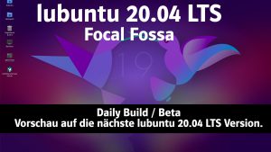 Lubuntu 20.04 LTS Focal Fossa – Beta/daily build Preview (deutsch/german)