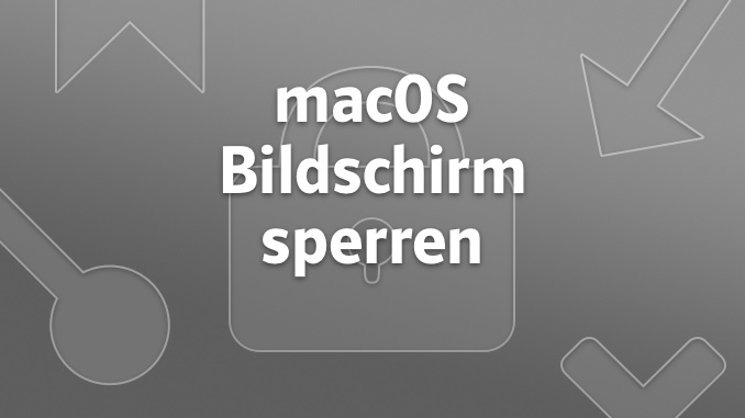 macOS Bildschirm sperren