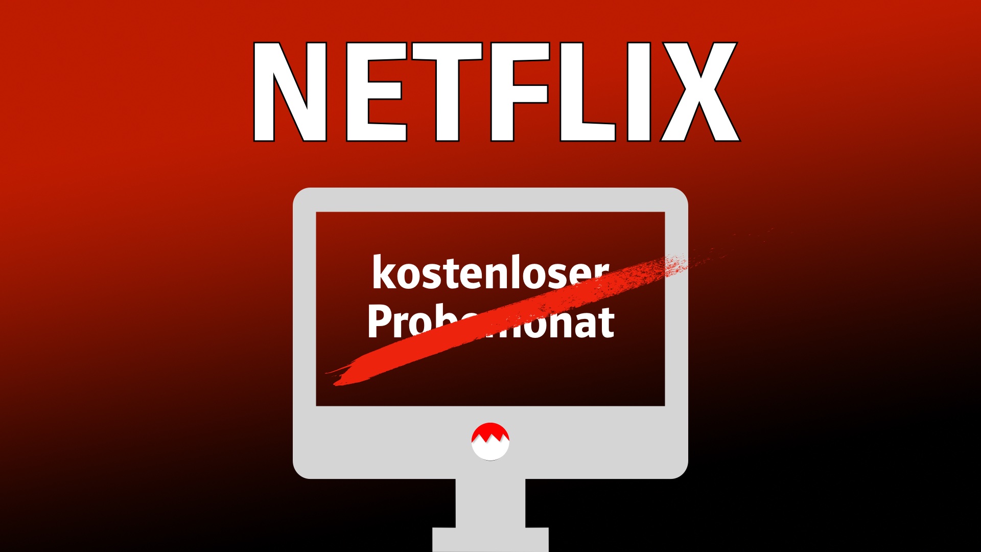 Netflix streicht hierzulande kostenlosen Probemonat