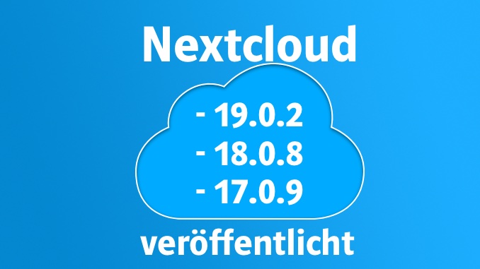 Nextcloud veröffentlicht 19.0.2, 18.0.8 und 17.0.9