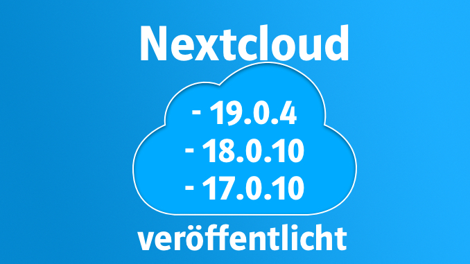 Nextcloud veröffentlicht 19.0.4, 18.0.10 und 17.0.10