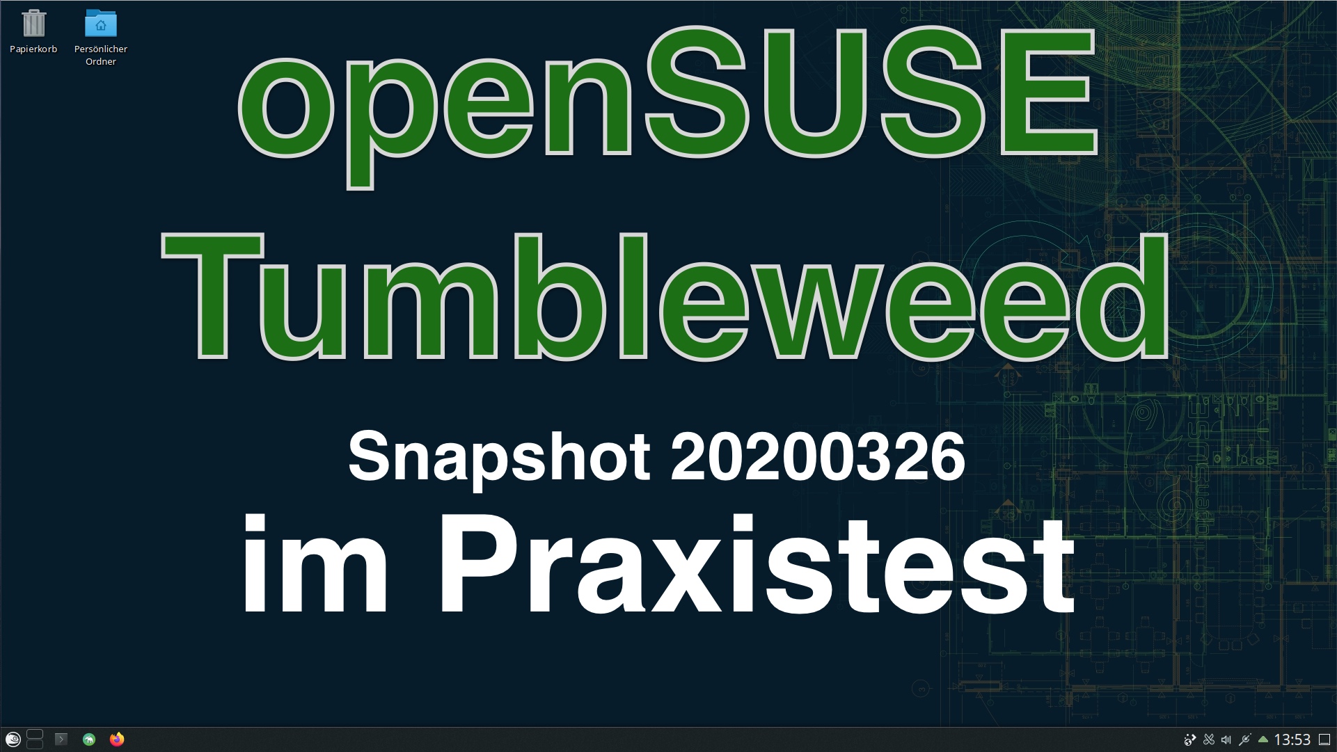 openSUSE Tumbleweed (Snapshot: 20200326) im Praxistest