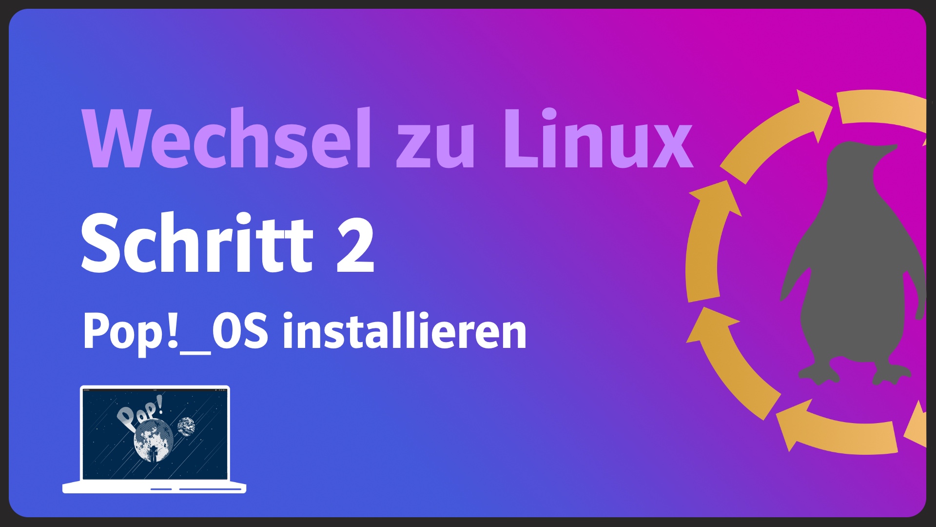 Serie Wechsel zu Linux! Schritt 2: Pop!_OS installieren