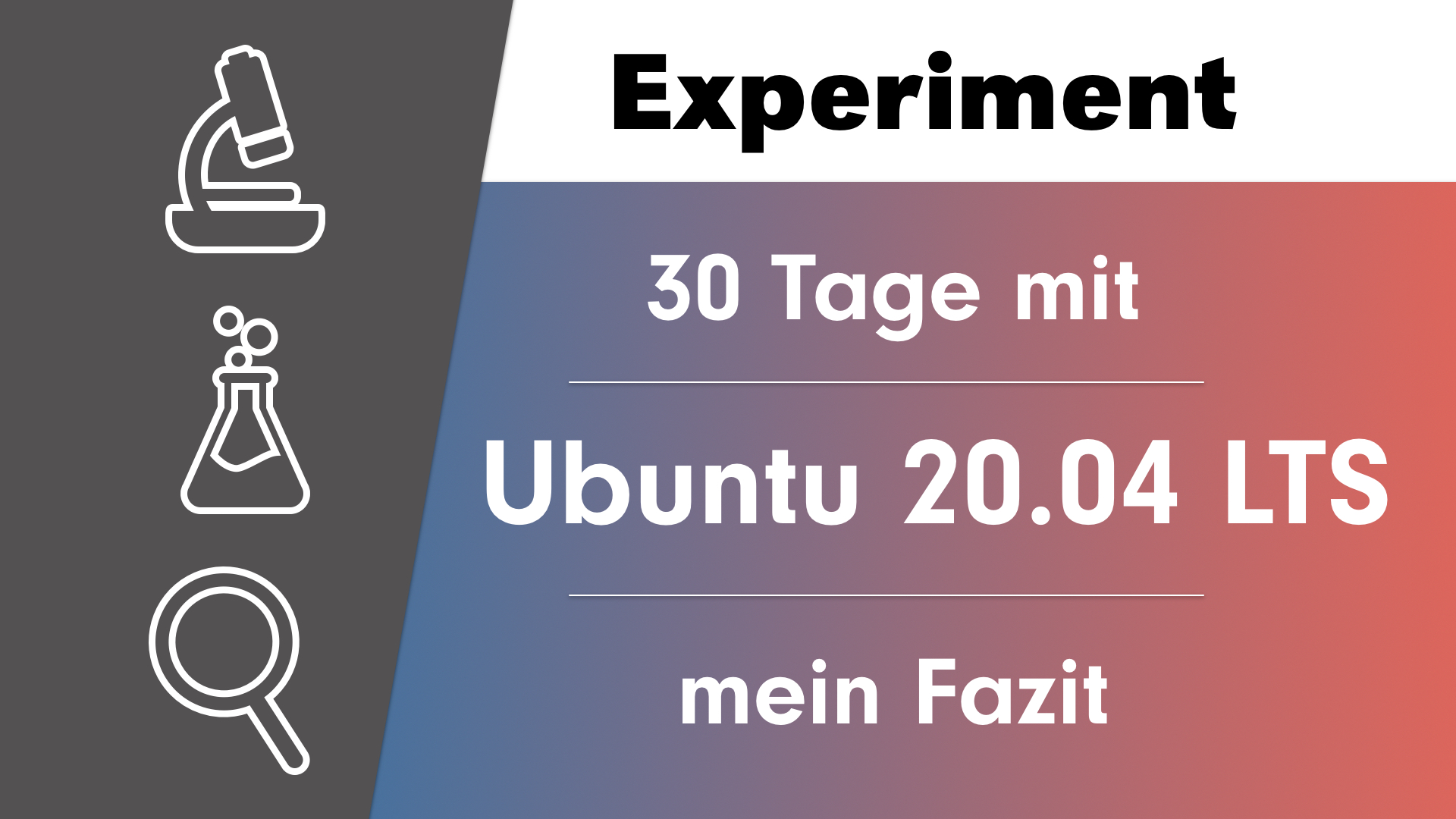 Selbstexperiment: 30 Tage mit Ubuntu 20.04 LTS! Erfolg oder Misserfolg?