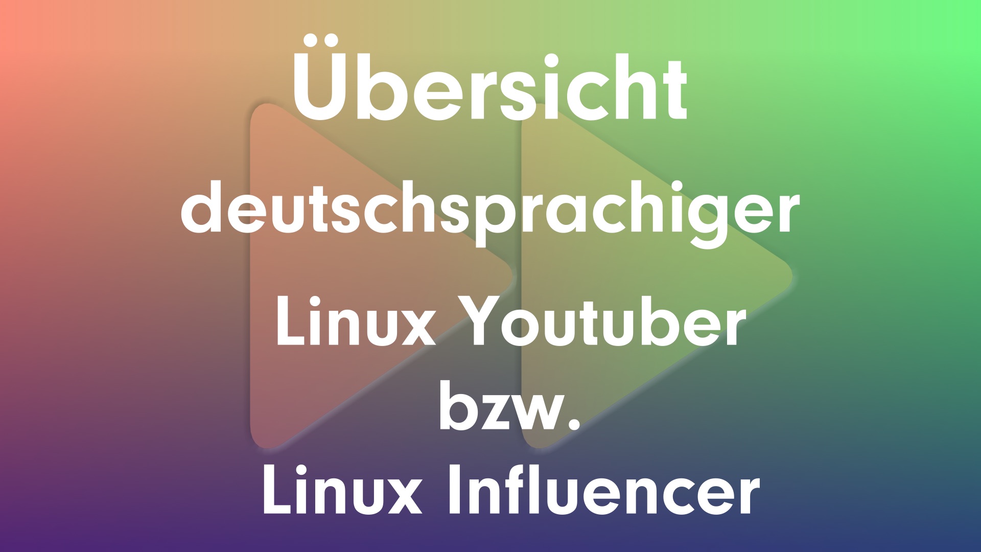 Übersicht deutschsprachiger Linux YouTuber bwz. Linux Influencer