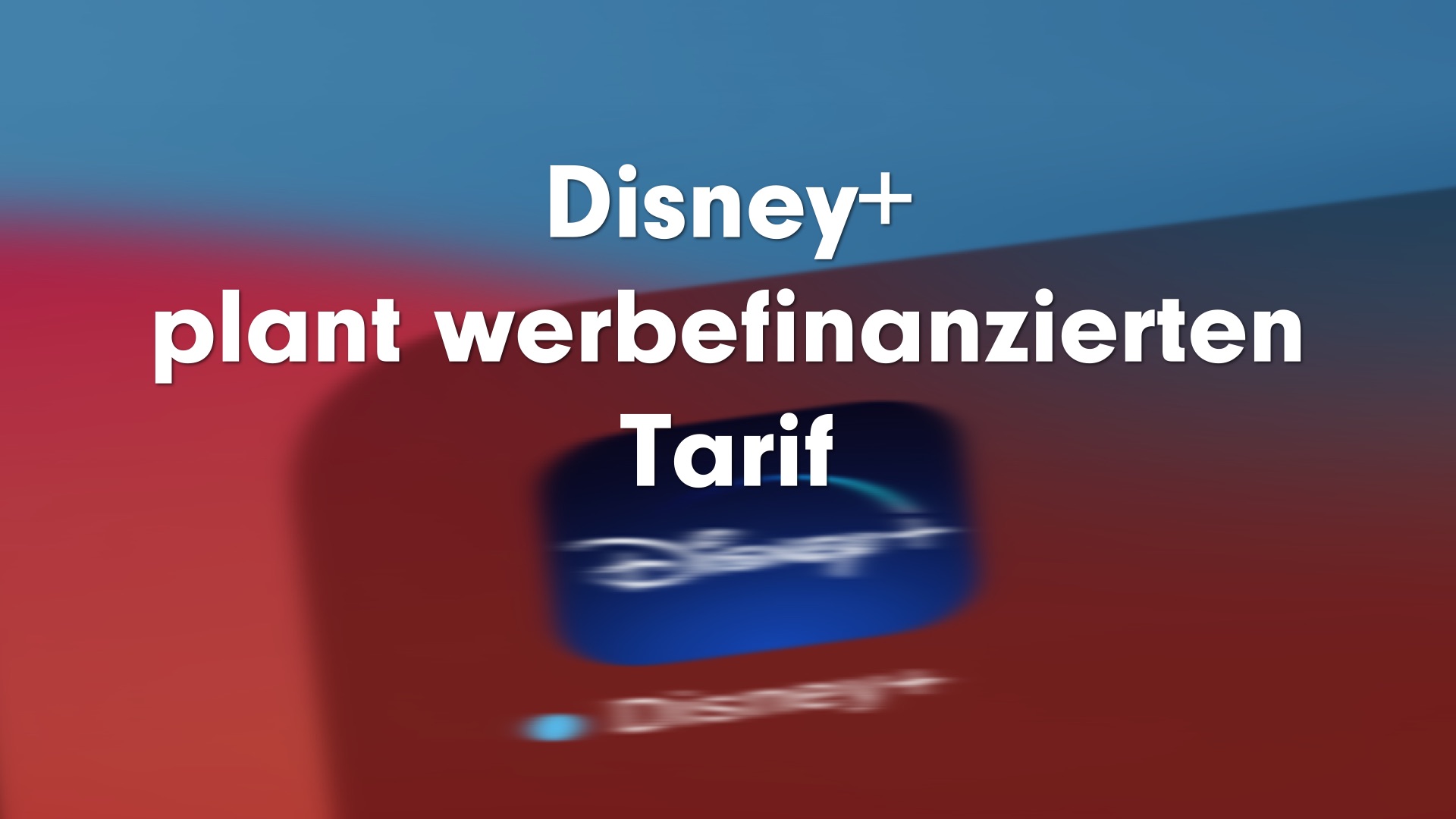 Disney+ bringt werbefinanzierten Tarif