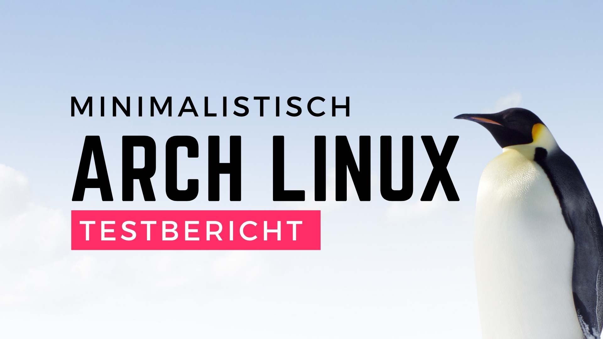 Arch Linux im Test 2024! Minimalistisch und endlich einfach?
